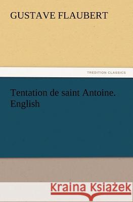 Tentation de saint Antoine. English Gustave Flaubert 9783847216902