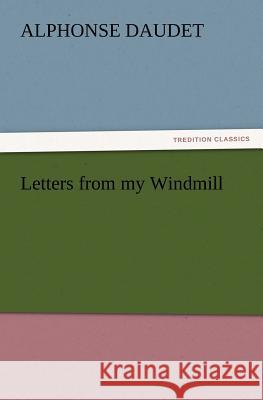 Letters from my Windmill Alphonse Daudet 9783847218074