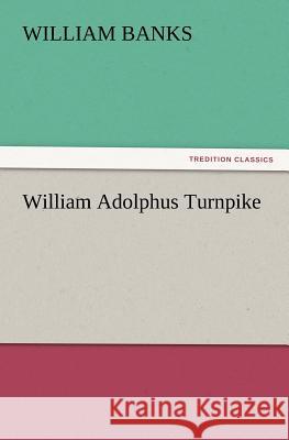 William Adolphus Turnpike William Banks 9783847218296