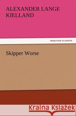 Skipper Worse Alexander Lange Kielland 9783847218449