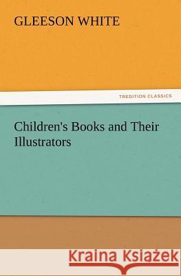 Children's Books and Their Illustrators Gleeson White 9783847218692