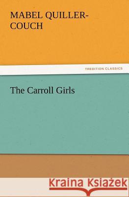 The Carroll Girls Mabel Quiller-Couch 9783847219002