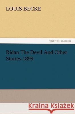Rídan The Devil And Other Stories 1899 Louis Becke 9783847219699