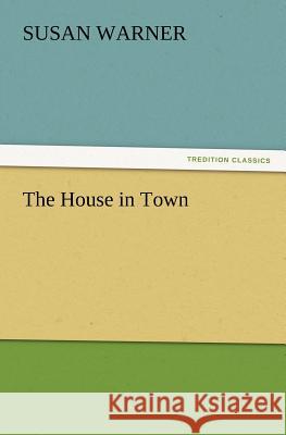 The House in Town Executive Director Curator Susan Warner (Museum of Glass) 9783847220176