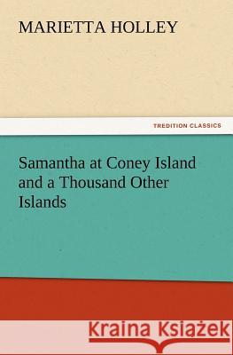 Samantha at Coney Island and a Thousand Other Islands Marietta Holley 9783847220893