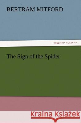 The Sign of the Spider Bertram Mitford 9783847222811