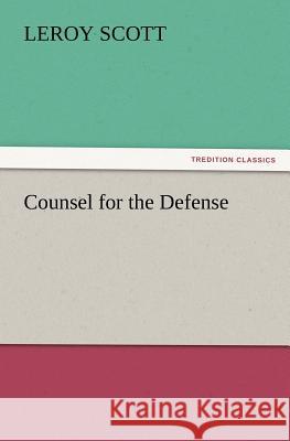Counsel for the Defense Leroy Scott 9783847223689