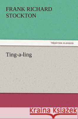 Ting-A-Ling Frank Richard Stockton 9783847229278
