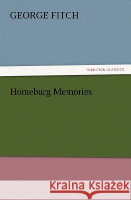 Homeburg Memories George Fitch 9783847229810