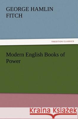 Modern English Books of Power George Hamlin Fitch 9783847229841