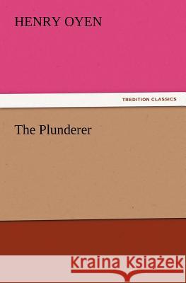 The Plunderer Henry Oyen 9783847230649