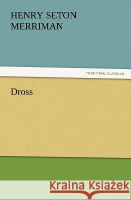 Dross Henry Seton Merriman 9783847230663