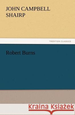 Robert Burns John Campbell Shairp 9783847231646