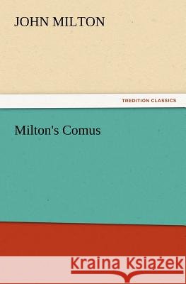 Milton's Comus Professor John Milton (University of Sao Paulo) 9783847231905
