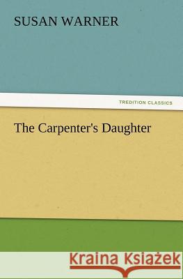 The Carpenter's Daughter Executive Director Curator Susan Warner (Museum of Glass) 9783847233985