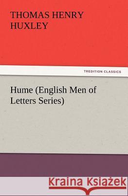 Hume (English Men of Letters Series) Thomas Henry Huxley 9783847234142
