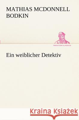 Ein Weiblicher Detektiv Bodkin, Mathias McDonnell 9783847235620