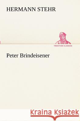 Peter Brindeisener Stehr, Hermann 9783847235965