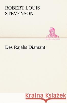 Des Rajahs Diamant Stevenson, Robert Louis 9783847236023 TREDITION CLASSICS