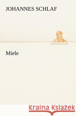 Miele Schlaf, Johannes 9783847236313 TREDITION CLASSICS