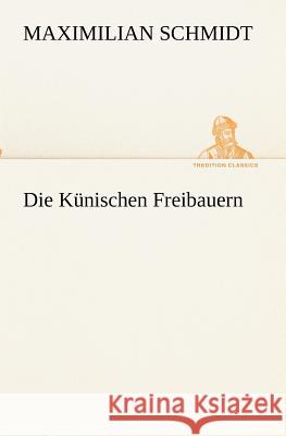 Die Künischen Freibauern Schmidt, Maximilian 9783847236405