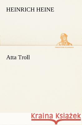 Atta Troll Heine, Heinrich 9783847236481