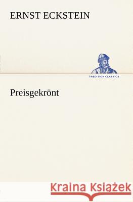 Preisgekrönt Eckstein, Ernst 9783847236542