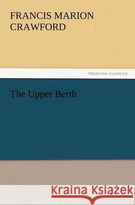 The Upper Berth F Marion Crawford 9783847238713