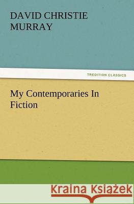 My Contemporaries in Fiction David Christie Murray 9783847238966