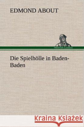 Die Spielhölle in Baden-Baden About, Edmond 9783847241867