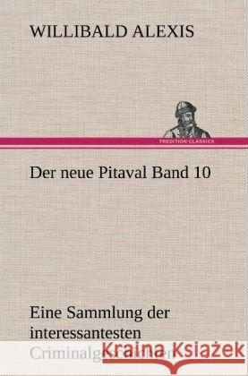 Der Neue Pitaval Band 10 Willibald Alexis 9783847242116