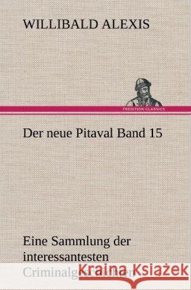 Der Neue Pitaval Band 15 Willibald Alexis 9783847242130