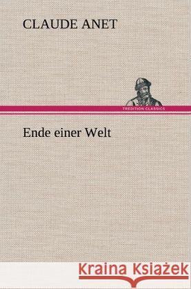 Ende einer Welt Anet, Claude 9783847242383