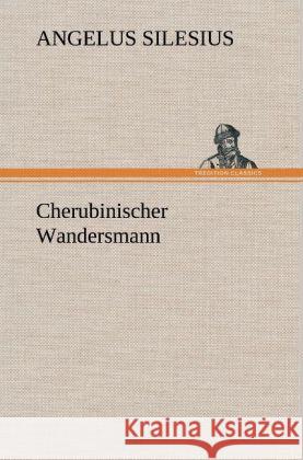 Cherubinischer Wandersmann Angelus Silesius 9783847242413