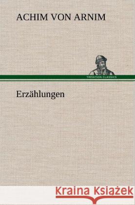 Erzählungen Arnim, Achim von 9783847242628