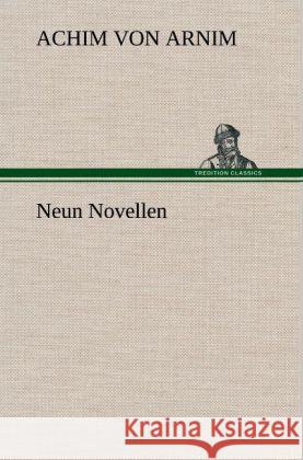 Neun Novellen Arnim, Achim von 9783847242659