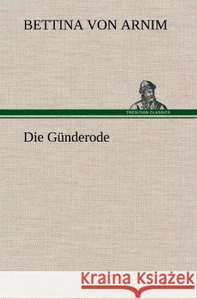 Die Günderode Arnim, Bettina von 9783847242666