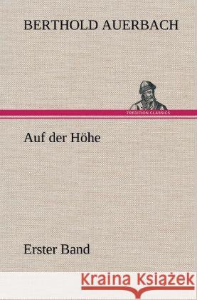 Auf Der Hohe Erster Band Berthold Auerbach 9783847242758