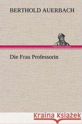 Die Frau Professorin Auerbach, Berthold 9783847242840