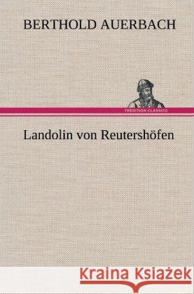 Landolin von Reutershöfen Auerbach, Berthold 9783847242871