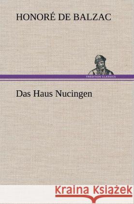 Das Haus Nucingen Balzac, Honoré de 9783847243137 TREDITION CLASSICS