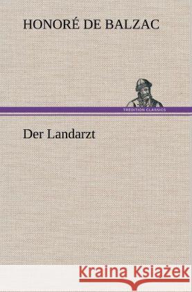 Der Landarzt Balzac, Honoré de 9783847243175