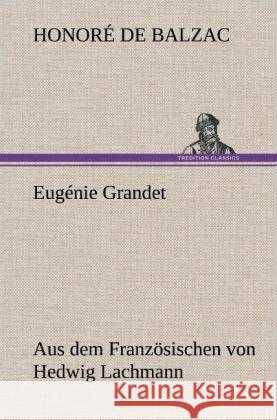 Eugénie Grandet Balzac, Honoré de 9783847243304 TREDITION CLASSICS