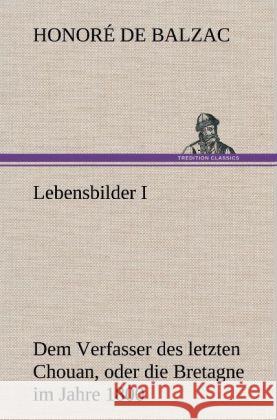 Lebensbilder I Balzac, Honoré de 9783847243342 TREDITION CLASSICS