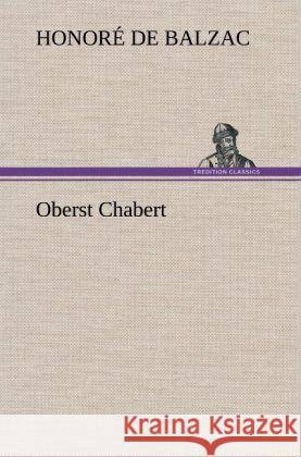 Oberst Chabert Balzac, Honoré de 9783847243366 TREDITION CLASSICS