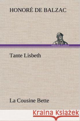 Tante Lisbeth Balzac, Honoré de 9783847243397 TREDITION CLASSICS