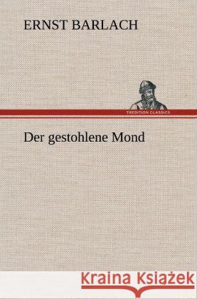 Der gestohlene Mond Barlach, Ernst 9783847243441