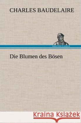 Die Blumen des Bösen Baudelaire, Charles 9783847243502
