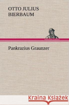 Pankrazius Graunzer Bierbaum, Otto Julius 9783847243953