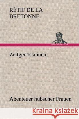 Zeitgenössinnen La Bretonne, Retif de 9783847244691 TREDITION CLASSICS